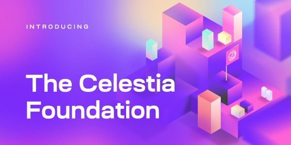 Introducing the Celestia Foundation