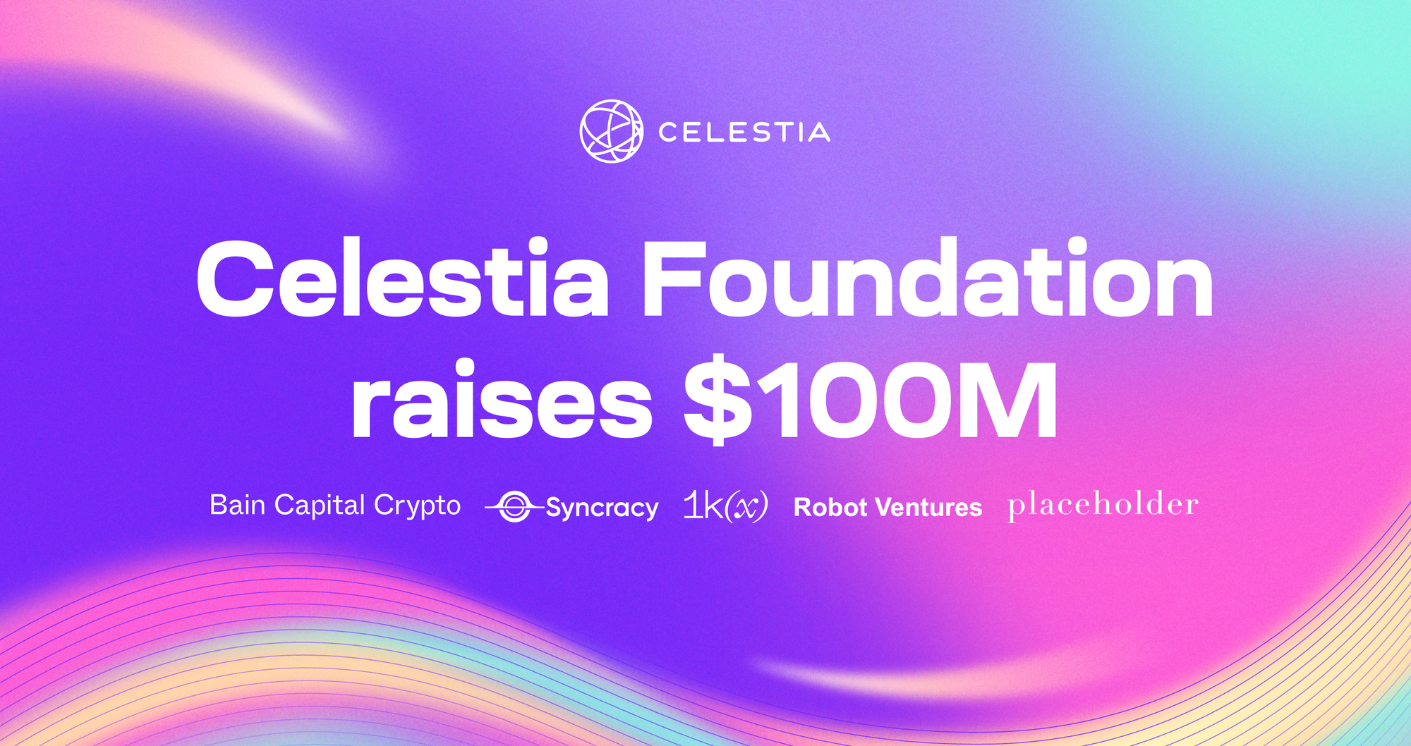 Celestia Foundation raises $100M