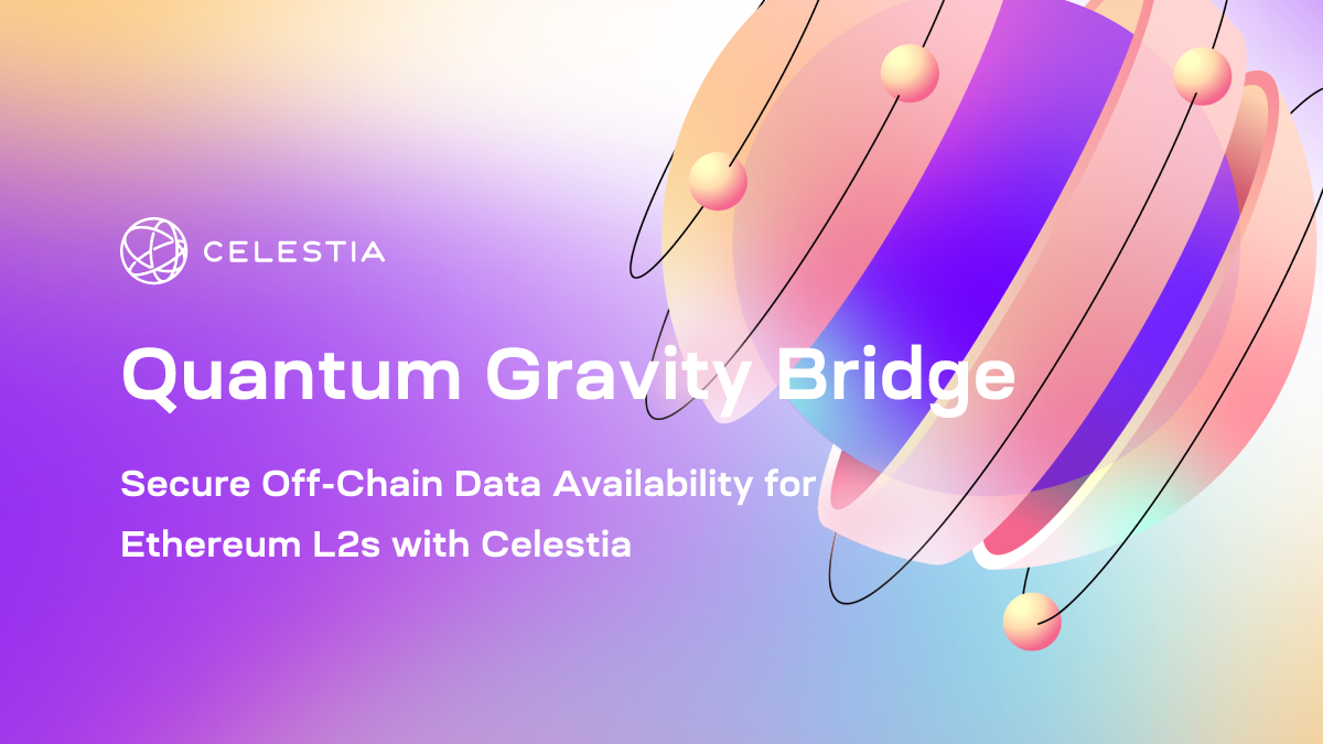 Quantum Gravity Bridge: Secure Off-Chain Data Availability for Ethereum L2s with Celestia