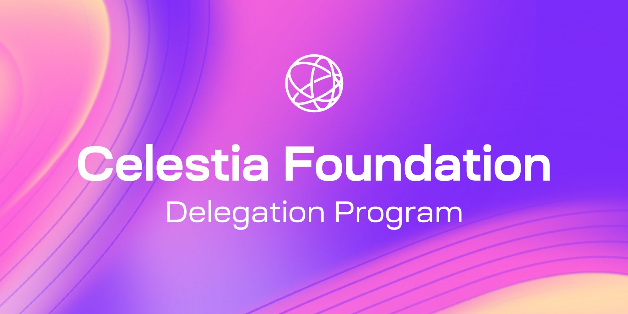 Announcing the Celestia Foundation Delegation Program