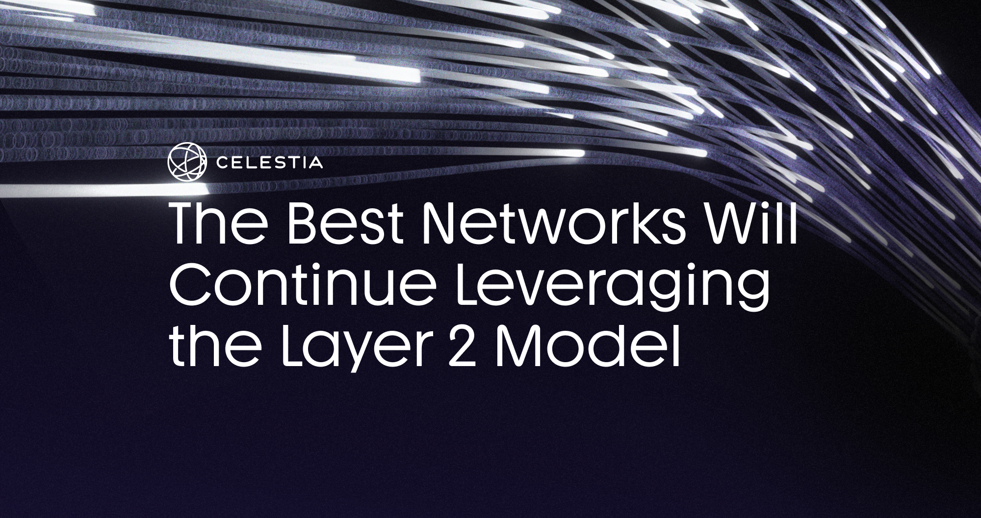 The Best Networks Will Continue Leveraging the Layer 2 Model