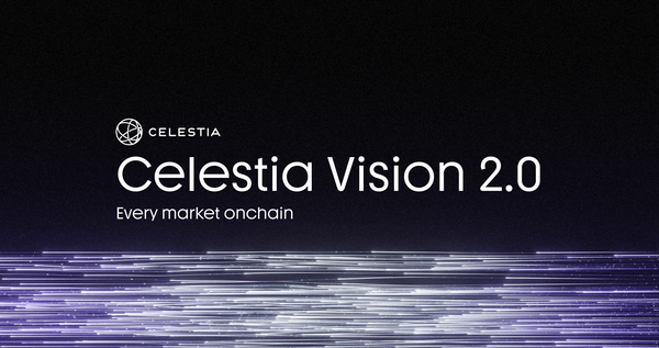 Celestia Vision 2.0: every market onchain