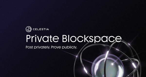 Introducing Celestia Private Blockspace: confidential onchain finance