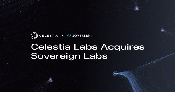 Celestia Labs Acquires Sovereign Labs To Build High-Performance Custom Blockchains
